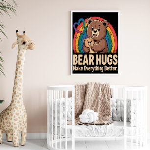 Bear Hugs Make Everything Better Poster