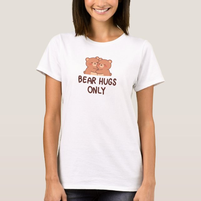 Bear Hugs Only T-Shirt (Front)