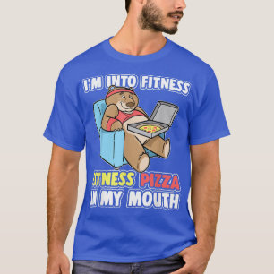 Bear Im Into Fitness Fitness Pizza In My Mouth  T-Shirt