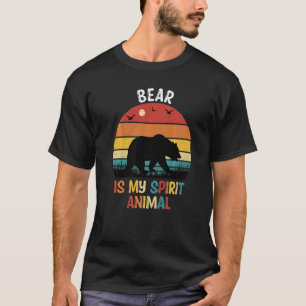 Bear Is My Spirit Animal  Bear T-Shirt