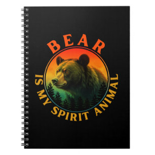Bear is my spirit animal notebook
