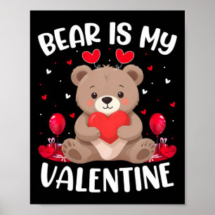 Bear Is My Valentine Love Hearts Bear Valentines D Poster
