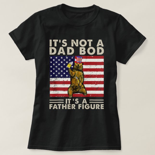 Bear Retro Its Not A Dad Bod Its A Father Figure U T-Shirt (Design Front)