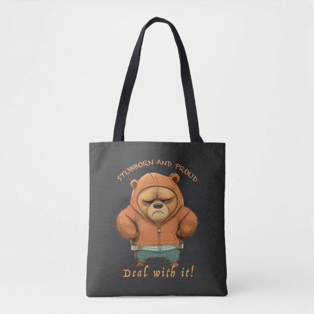 Bear Stubborn Deal With It Cute Adorable Funny  Tote Bag (Front)