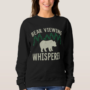 Bear Viewing in Zoo National Park or Alaska Cruise Sweatshirt