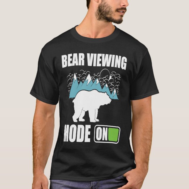Bear Viewing in Zoo National Park or Alaska Cruise T-Shirt (Front)