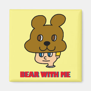 Bear with Me Magnet