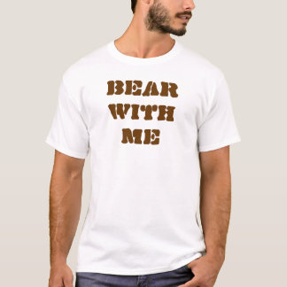 Bear with Me T-Shirt