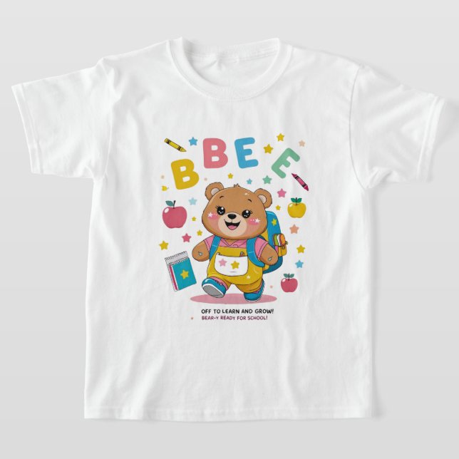 Bear-y Ready for School – Cute Kindergarten Back-t T-Shirt (Laydown)