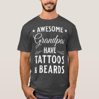 Beard and Tattoo Gift Bearded Grandfather 1 T-Shirt