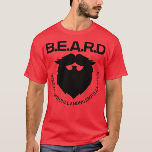 BEARD Being Exceptional Among Regular Dudes 7 T-Shirt