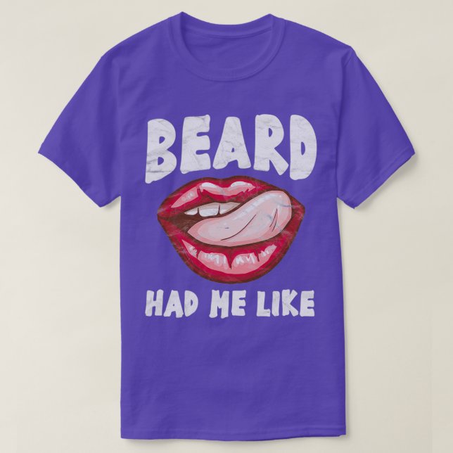 Beard Had Me LIke Funny Beard Gift For Girlfriend  T-Shirt (Design Front)