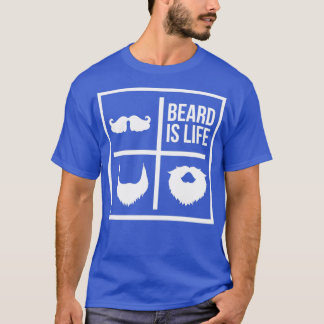 Beard is life Moustache T-Shirt