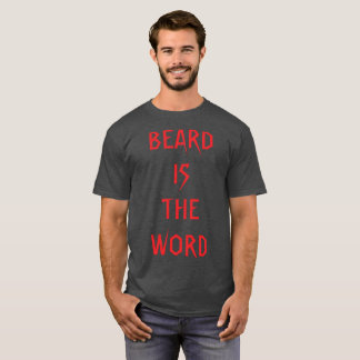 Beard is the Word T-Shirt