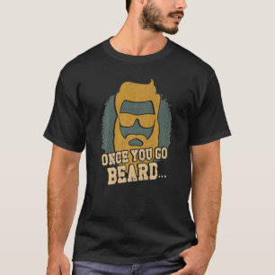 Beard Lover Bearded Man Once You Go Beardu2026 Pre T-Shirt