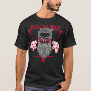 Beard LoverMetal Till Death T-Shirt