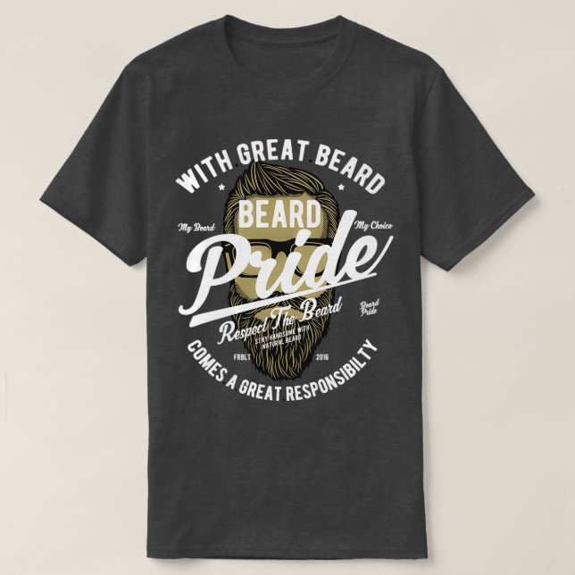 Beard pride Respect the beard with great beard com T-Shirt (Design Front)
