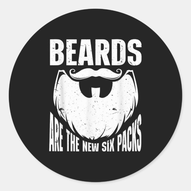 Beard Quote Beards Are The New Six Pack  Classic Round Sticker (Front)