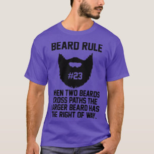 Beard Rule 23 When Two Beards Cross Paths the Larg T-Shirt