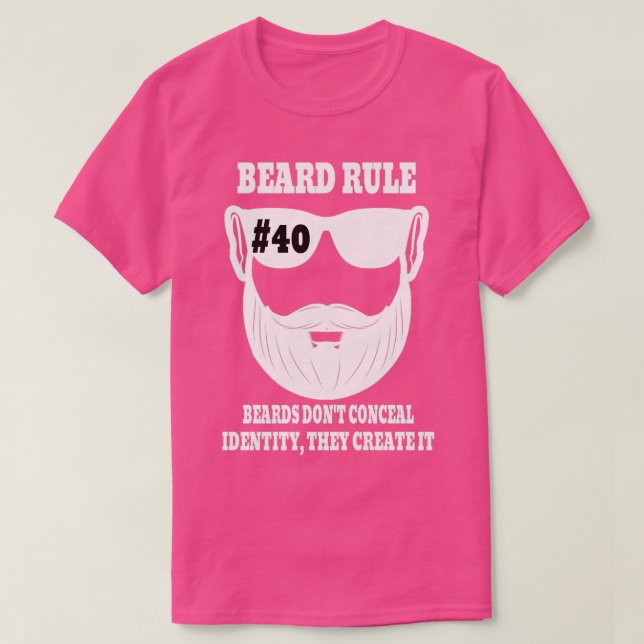 Beard Rule 40 Beards Donx27t Conceal Identity T-Shirt (Design Front)