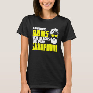 Beard Saxophone Player Fathers Day Saxophonist T-Shirt