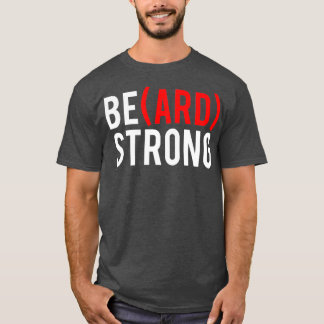 Beard Strong T-Shirt