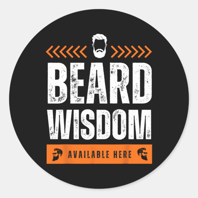 Beard Wisdom Available Here-funny Beard Gift For B Classic Round Sticker (Front)