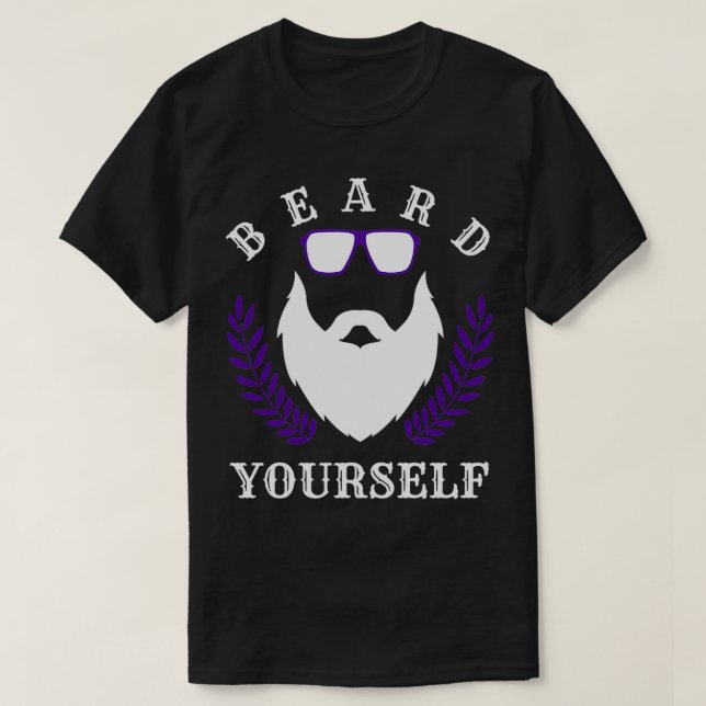 Beard Yourself 33 T-Shirt (Design Front)