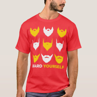 Beard Yourself 36 T-Shirt
