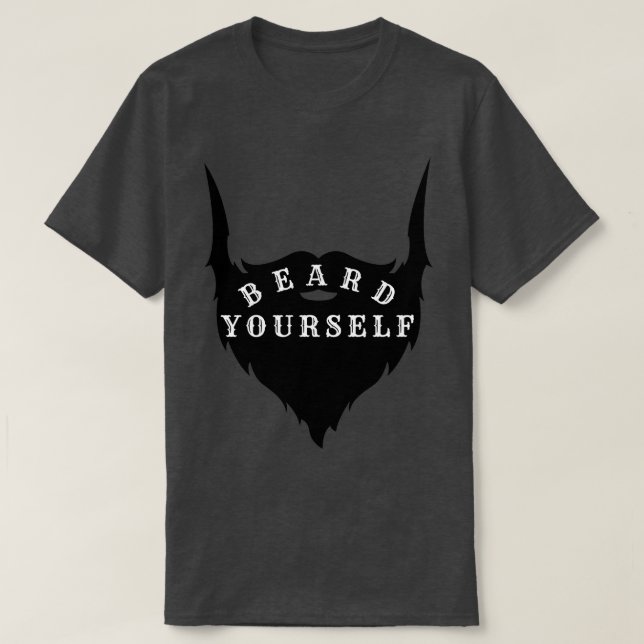 Beard Yourself 9 1 T-Shirt (Design Front)