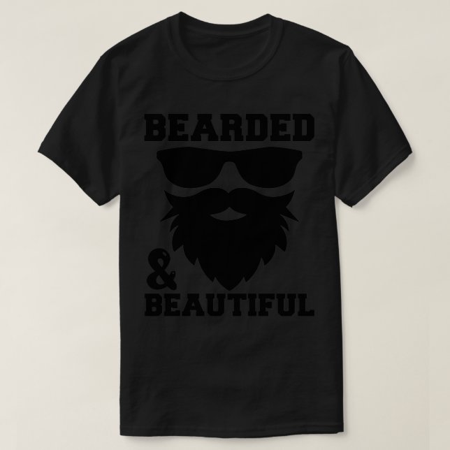 Bearded And Beautiful Bearded Dad Funny Beard Humo T-Shirt (Design Front)