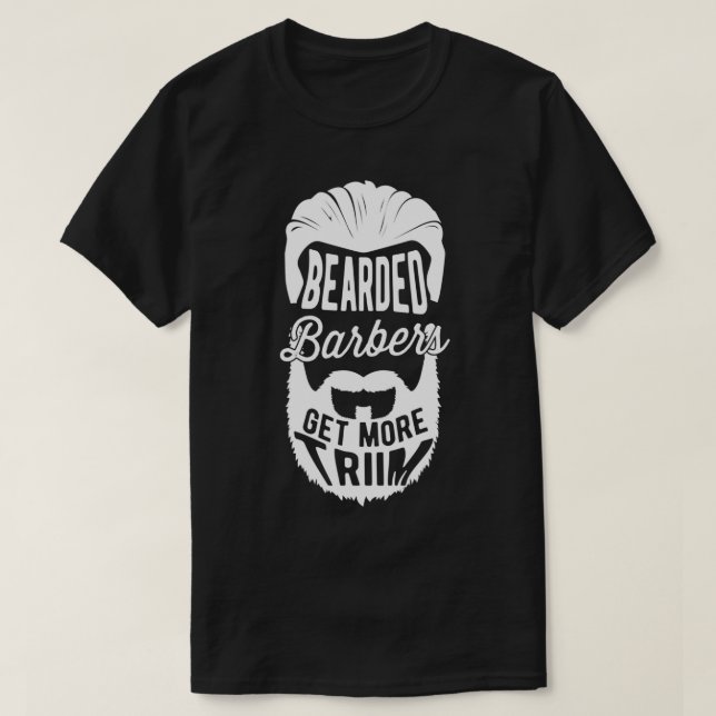 Bearded Barbers Get More Trim Barberman Gift Class T-Shirt (Design Front)