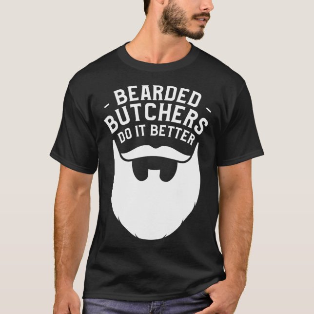 Bearded Butchers Do It Better Butchery Meatman But T-Shirt (Front)