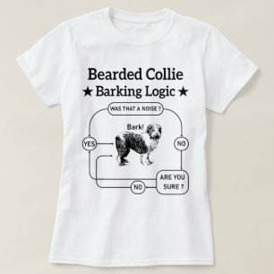 Bearded Collie Barking Logic Funny Dog Sarcastic T-Shirt