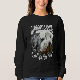 Bearded Collie Can You See Me Beardie Dog Sweatshirt