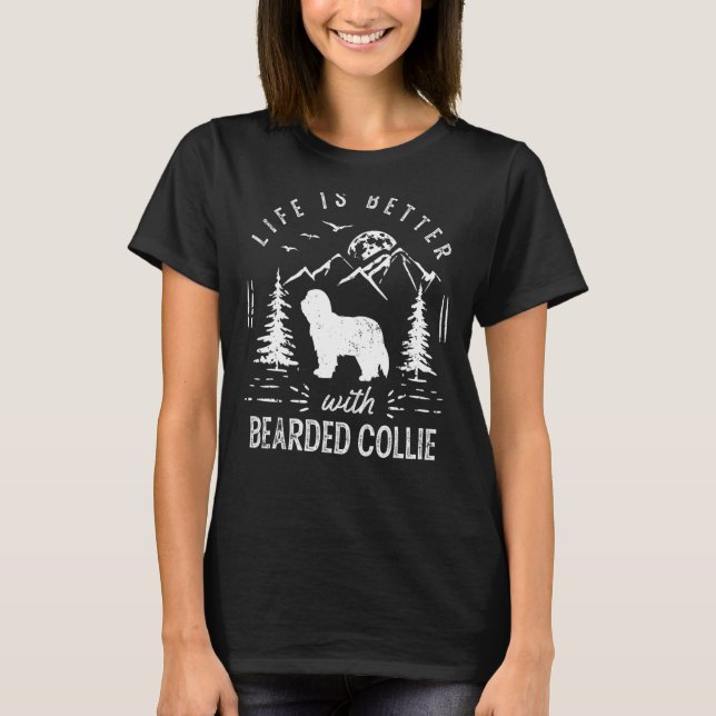 Bearded Collie Life Better Mum Dad Dog T-Shirt (Front)
