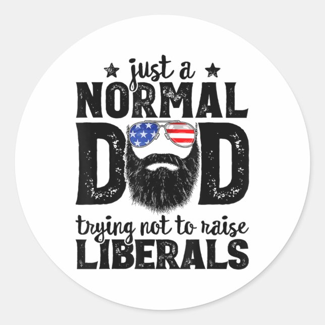 Bearded Dad Just A Normal Dad Trying Not To Raise  Classic Round Sticker (Front)