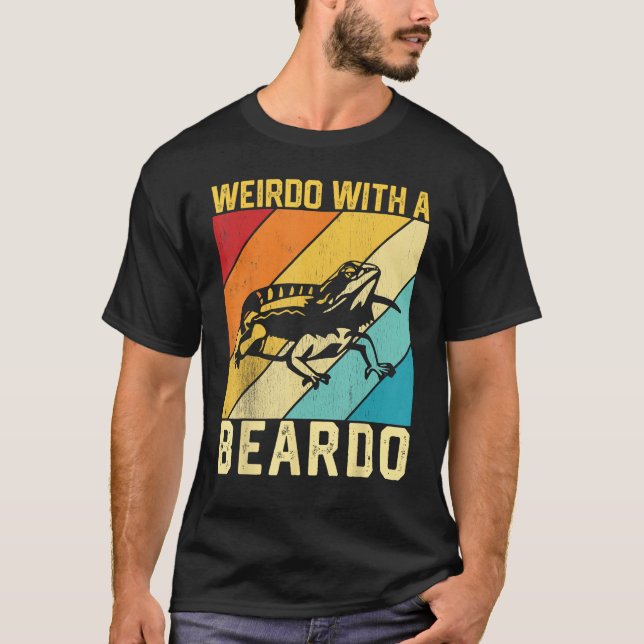 Bearded Dragon Beardie Weirdo With A Beardo 1 T-Shirt (Front)