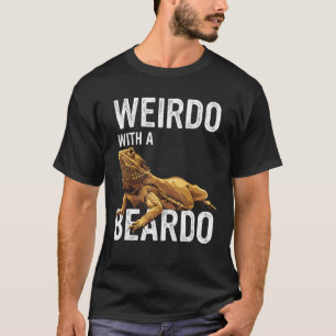 Bearded Dragon Beardie  Weirdo With A Beardo T-Shirt