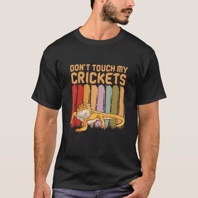 Bearded Dragon Don´t Touch My Crickets Lizard Rept T-Shirt (Front)
