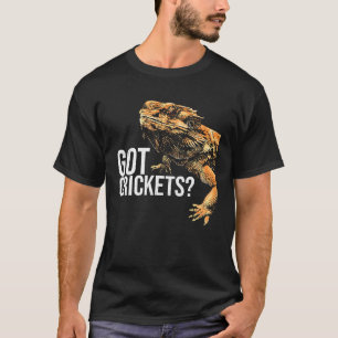 Bearded Dragon Got Crickets Lizard Reptile Herpeto T-Shirt