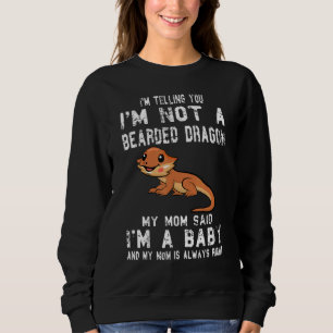 Bearded Dragon I'm Not A Bearded Dragon Sweatshirt