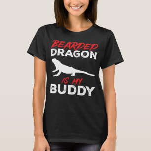 Bearded Dragon Is My Buddy Beardie Lizard Reptile  T-Shirt