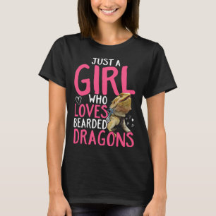 Bearded Dragon  Just a girl who loves bearded drag T-Shirt