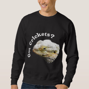 Bearded Dragon Lizard Got Crickets Reptile Pagona Sweatshirt