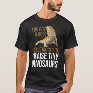 Bearded Dragon Men Women I Raise Tiny Dinosaurs T-Shirt