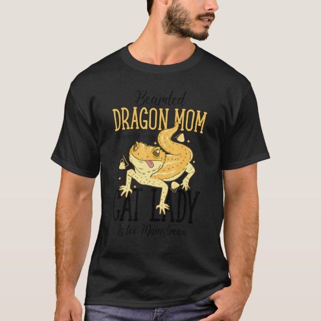 Bearded Dragon Mom Cat Lady Is too Mainstream T-Shirt (Front)