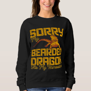 Bearded Dragon My Bearded Dragon Ate My Homework C Sweatshirt