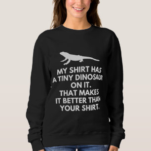 Bearded Dragon My Has A Tiny Dinosaur On It Pet Li Sweatshirt