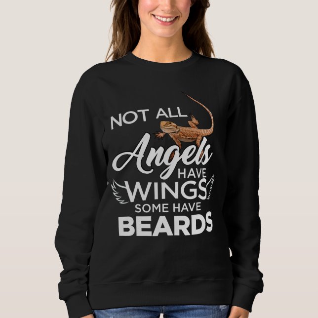 Bearded Dragon Not All Angels Have Wings Some Have Sweatshirt (Front)